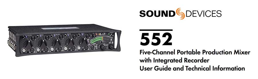PDF version of the Sound Devices 552 five-channel portable production mixer with integrated recorder user guide and technical information