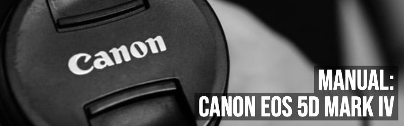 MANUAL - Canon EOS 5D Mark IV