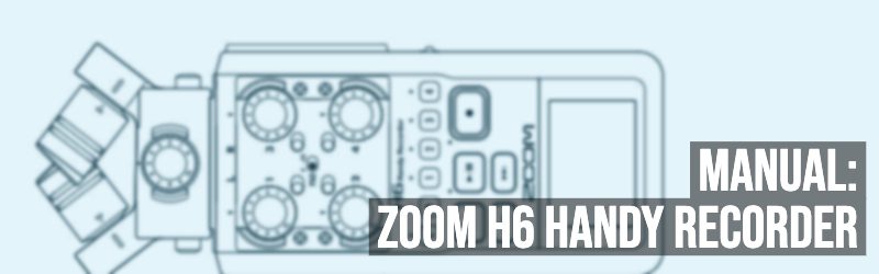 ZOOM H6 Manual